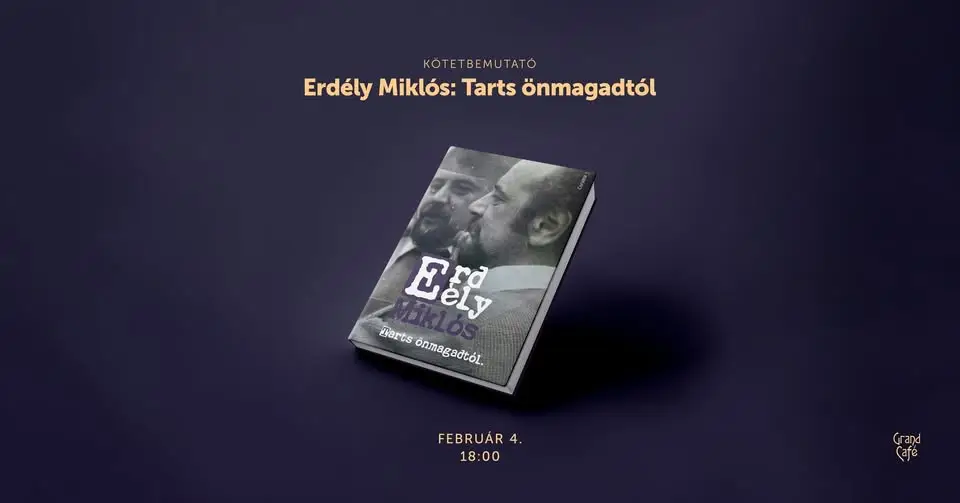 Kötetbemutató – Erdély Miklós: Tarts önmagadtól.