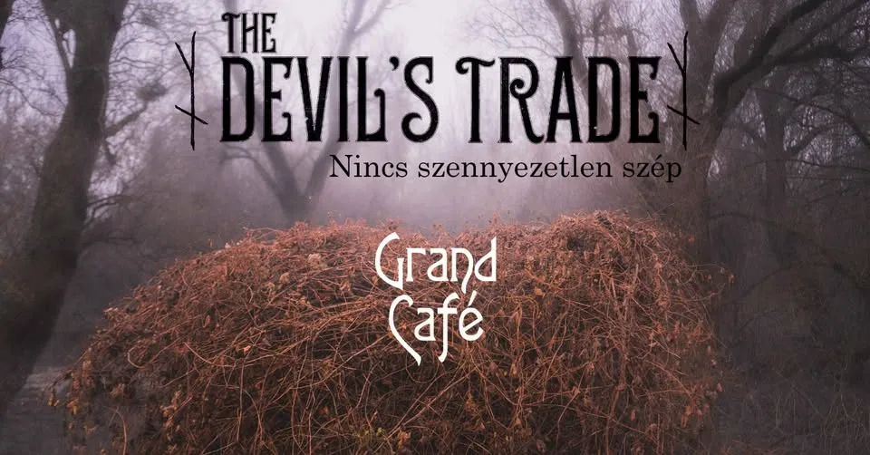 ÚJ DÁTUM! The Devil's Trade - Nincs szennyezetlen szép lemezbemutató / Szeged, Grand
