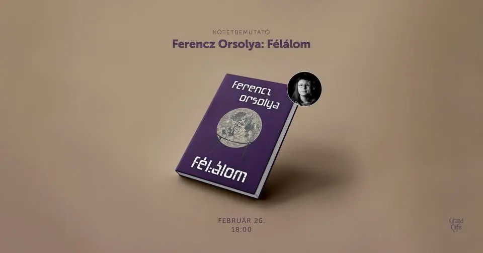 Kötetbemutató – Ferencz Orsolya: Félálom